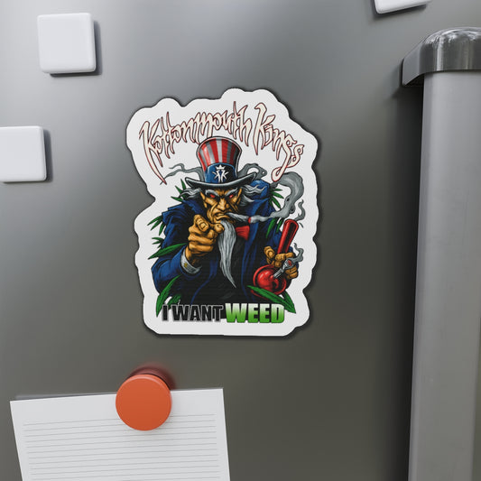 I Want Weed Die-Cut 6" Magnet
